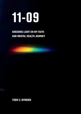 11-09: Shedding Light on My Faith and Mental Health Journey - Todd C. Bymoen