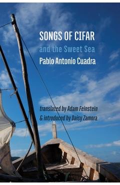 Coperta cărții 'Songs of Cifar and the Sweet Sea - Pablo Antonio Cuadra'