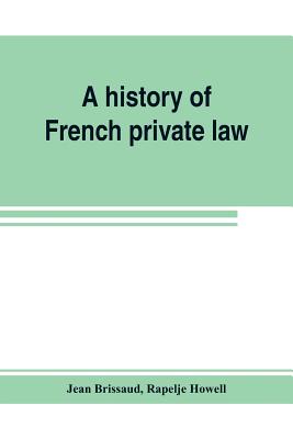 A history of French private law - Jean Brissaud