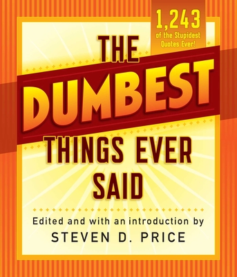 Coperta cărții 'The Dumbest Things Ever Said - Steven D. Price'