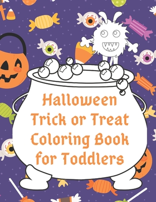 Halloween Trick or Treat Coloring Book for Toddlers: Cute Non-Scary Halloween Designs Including Witches, Ghosts, Pumpkins, Monsters, Bats, Cats and Mo - 