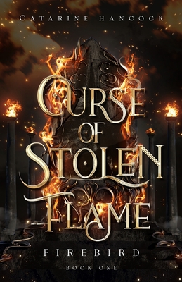 Curse of Stolen Flame - Catarine Hancock