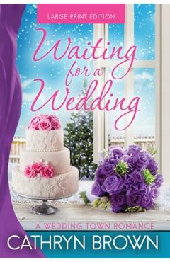 Poza produsului Waiting for a Wedding: Large Print - Cathryn Brown