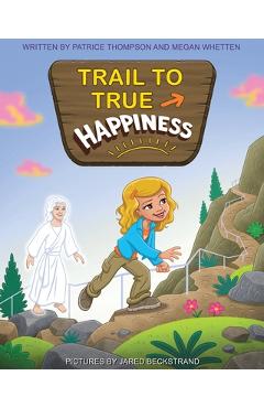 Poza produsului Trail to True Happiness - Patrice Thompson