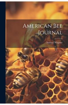 Coperta cărții 'American bee Journal - Samuel Wagner'