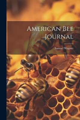 American bee Journal - Samuel Wagner