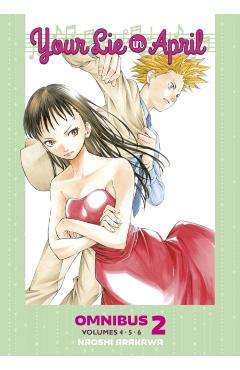 Coperta cărții 'Your Lie in April Omnibus 2 (Vol. 4-6) - Naoshi Arakawa'