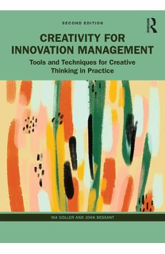 Coperta cărții 'Creativity for Innovation Management: Tools and Techniques for Creative Thinking in Practice - Ina Goller'