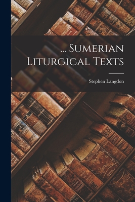 Coperta cărții '... Sumerian Liturgical Texts - Stephen Langdon'