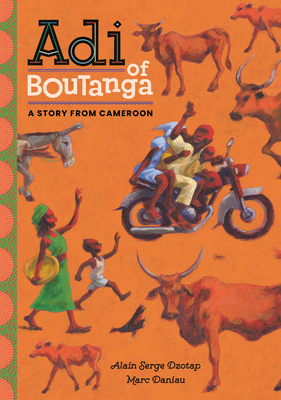 Adi of Boutanga: A Story from Cameroon - Alain Serge Dzotap