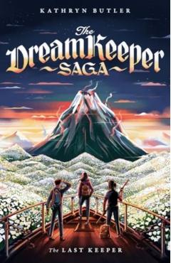 The Last Keeper (the Dream Keeper Saga Book 5), Volume 5 - Kathryn Butler
