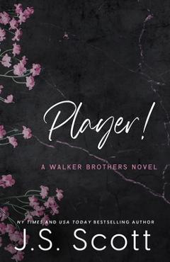 Poza produsului Player!: A Walker Brothers Novel - J. S. Scott