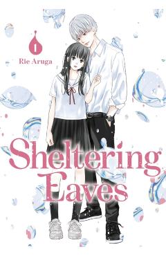 Coperta cărții 'Sheltering Eaves 1 - Rie Aruga'