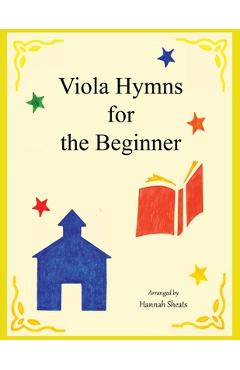 Coperta cărții 'Viola Hymns for the Beginner: Easy Hymns for Early Violists - Hannah Sheats'