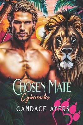 Coperta cărții 'Chosen Mate: Lion Shifter Romance - Candace Ayers'