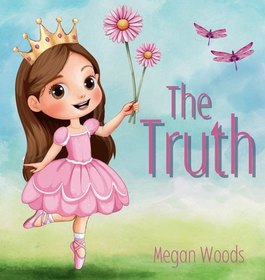 The Truth - for Children - Megan Woods