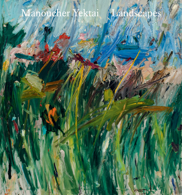 Manoucher Yektai: Landscapes - Manoucher Yektai