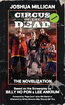 Circus of the Dead: The Novelization - Joshua Millican