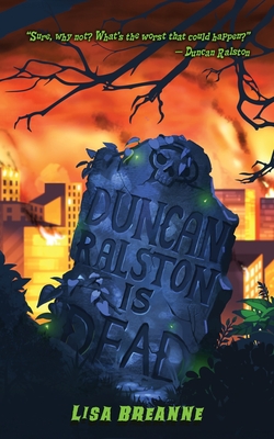Duncan Ralston is Dead - Lisa Breanne