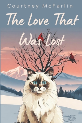 The Love That Was Lost: A Razzy Cat Cozy Mystery #8 - Courtney Mcfarlin