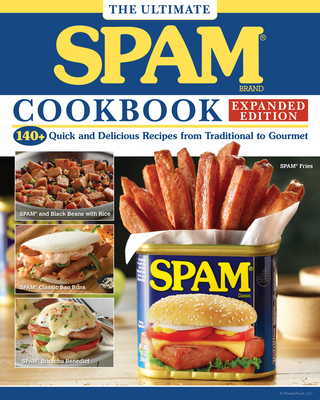 Coperta cărții 'The Ultimate Spam Cookbook Expanded Edition: 140+ Quick and Delicious Recipes from Traditional to Gourmet -'