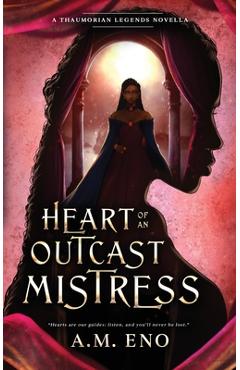 Coperta cărții 'Heart of an Outcast Mistress: A Thaumorian Legends Novella - A. M. Eno'