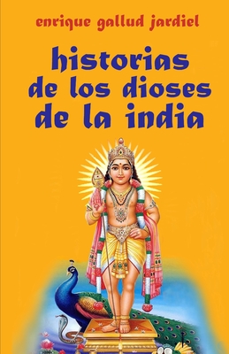 Historias de los dioses de la India - Enrique Gallud Jardiel