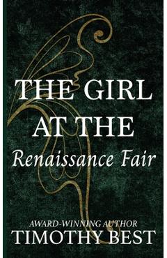 Poza produsului The Girl at the Renaissance Fair: A Magical Love Story - Timothy Best