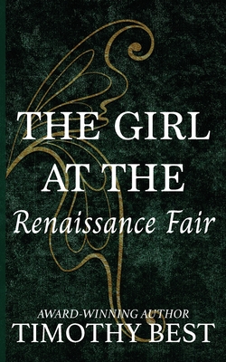 The Girl at the Renaissance Fair: A Magical Love Story - Timothy Best