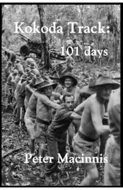 Poza produsului Kokoda Track: 101 Days - Peter Macinnis