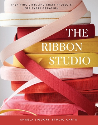 The Ribbon Studio: Inspiring Gifts and Craft Projects for Every Occasion - 