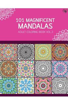 Coperta cărții '101 Magnificent Mandalas Adult Coloring Book Vol.3: Anti stress Adults Coloring Book to Bring You Back to Calm &'