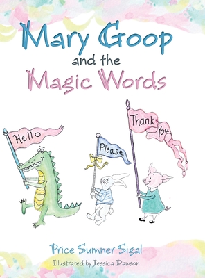 Coperta cărții 'Mary Goop and the Magic Words - Price Sumner Sigal'