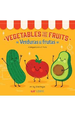 Poza produsului Vegetables That Are Fruits: A Bilingual Fruits Book - Citlali Reyes