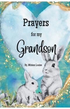 Coperta cărții 'Prayers for my Grandson: A children's book of Christian Prayers for a Grandson - Miriam Louise'