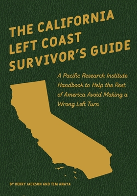 Coperta cărții 'The California Left Coast Survivor's Guide - Kerry Jackson'