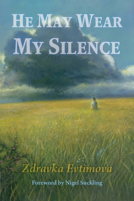 He May Wear My Silence - Zdravka Evtimova