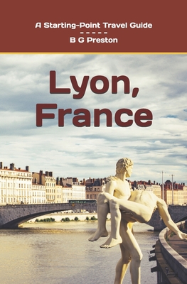 Lyon, France: Plus the Sane and Rhne Confluence Region - B. G. Preston