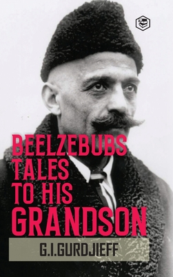 Beelzebub's Tales to His Grandson: All and Everything (Hardcover Library Edition) - G. I. Gurdjieff