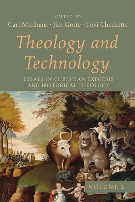 Theology and Technology, Volume 2 - Carl Mitcham