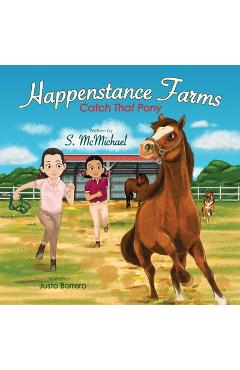 Coperta cărții 'Happenstance Farms Catch That Pony - S. Mcmichael'