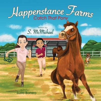 Coperta cărții 'Happenstance Farms Catch That Pony - S. Mcmichael'