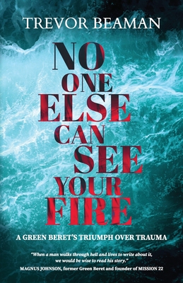 Coperta cărții 'No One Else Can See Your Fire - Trevor A. Beaman'