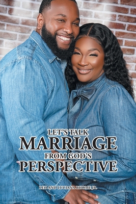 Let's Talk Marriage from God's Perspective - Leo Rhome