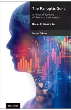 Poza produsului The Panoptic Sort: A Political Economy of Personal Information - Oscar H. Gandy Jr