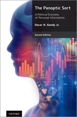 The Panoptic Sort: A Political Economy of Personal Information - Oscar H. Gandy Jr