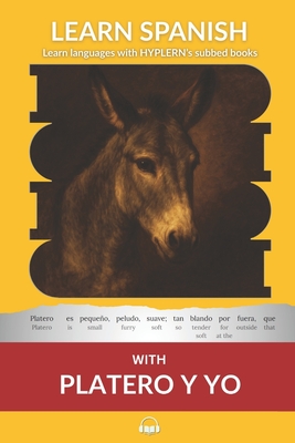Learn Spanish with Platero y yo: Interlinear Spanish to English - Kees Van Den End