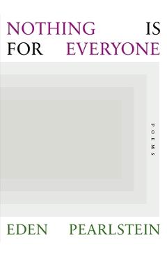 Poza produsului Nothing Is for Everyone - Eden Pearlstein