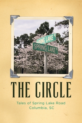 Coperta cărții 'The Circle: Tales of Spring Lake Road Columbia, SC - Linda Gillespie'