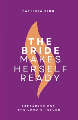 Coperta cărții 'The Bride Makes Herself Ready: Updated Edition - James Goll'